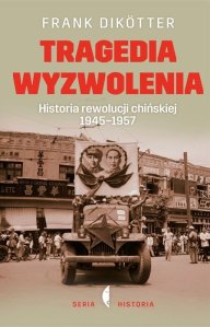 tragedia-wyzwolenia-historia-rewolucji-chinskiej-1945-1957-b-iext44282142